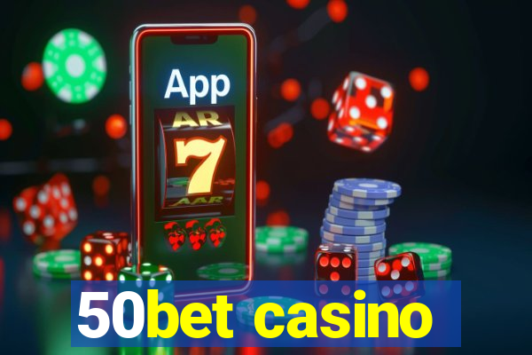 50bet casino